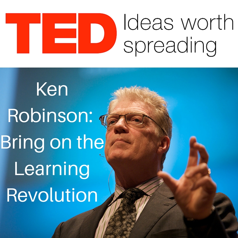 Sir Ken Robinson - Bring On The Learning Revolution! [TED Talk ...